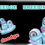 How to breed deedge