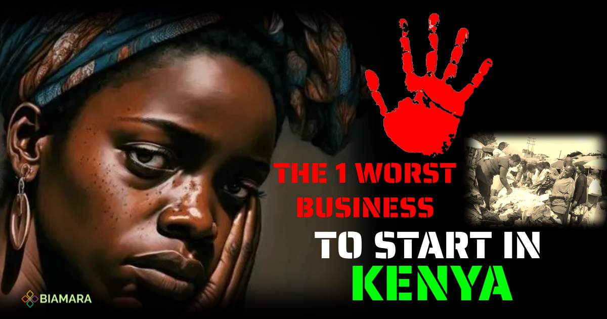 1 Worst Business to Start in Kenya And 3 Lucrative Ones