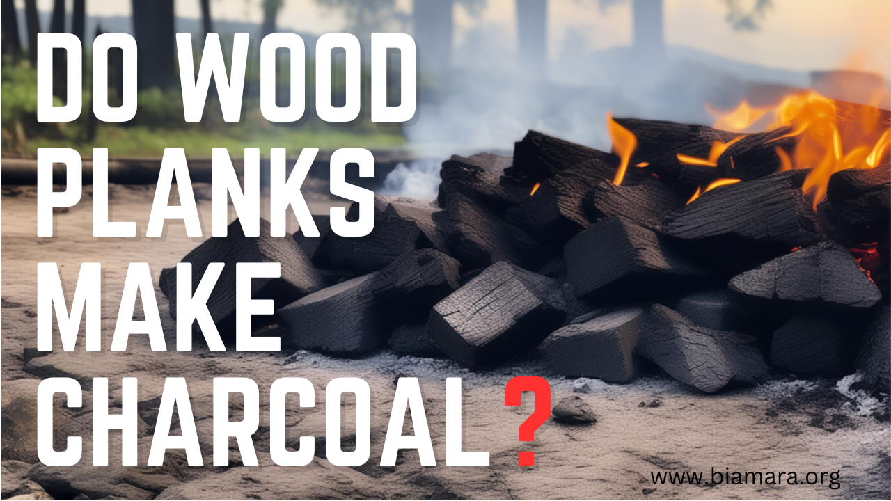 does wood planks make charcoal